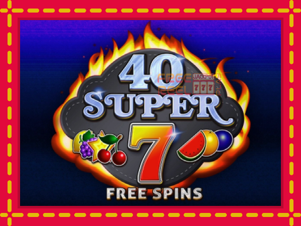 40 Super 7 Free Spins: luaj online