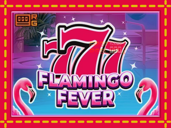 777 - Flamingo Fever: luaj online