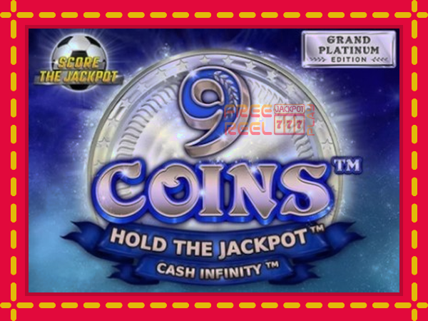 9 Coins Grand Platinum Edition Score The Jackpot: luaj online