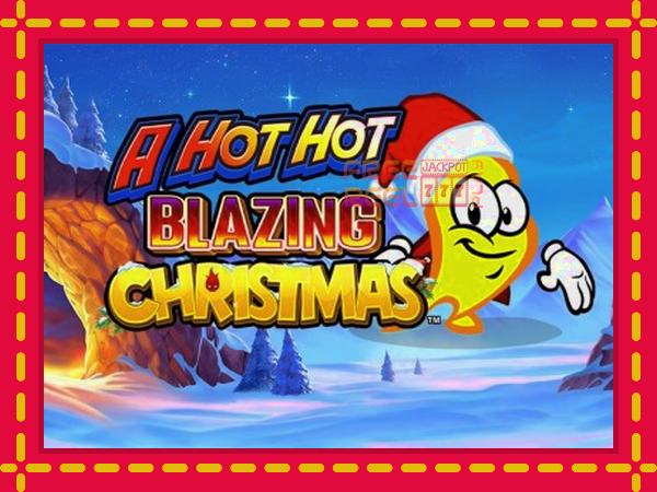 A Hot Hot Blazing Christmas: luaj online