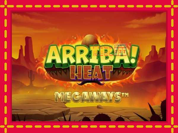 Arriba Heat Megaways: luaj online