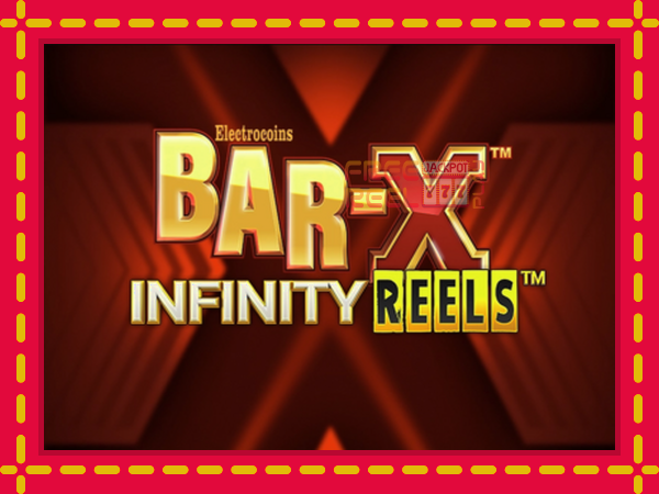 Bar-X Infinity Reels: luaj online