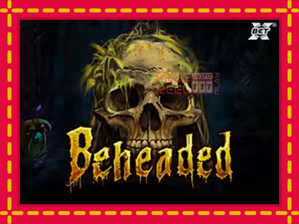 Beheaded: luaj online