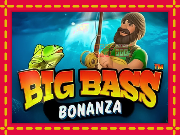 Big Bass Bonanza: luaj online