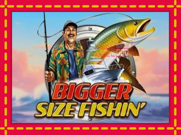 Bigger Size Fishin: luaj online