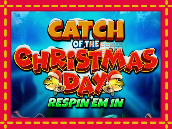 Catch of the Christmas Day Respin Em In: luaj online