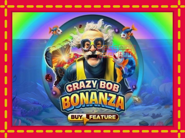 Crazy Bob Bonanza: luaj online