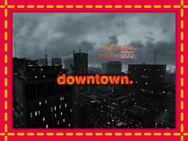 Downtown: luaj online