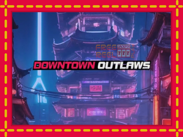 Downtown Outlaws: luaj online