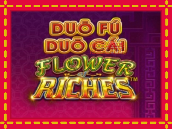 Duo Fu Duo Cai Flower Riches: luaj online