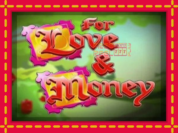 For Love and Money: luaj online