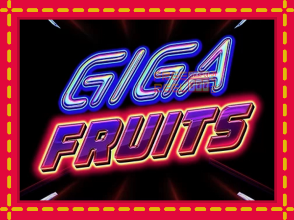 Giga Fruits: luaj online