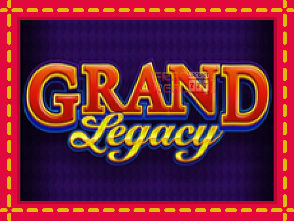 Grand Legacy: luaj online