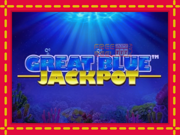 Great Blue Jackpot: luaj online