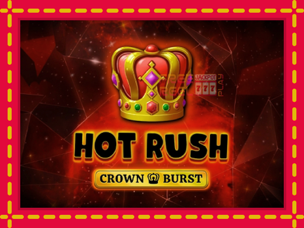 Hot Rush Crown Burst: luaj online