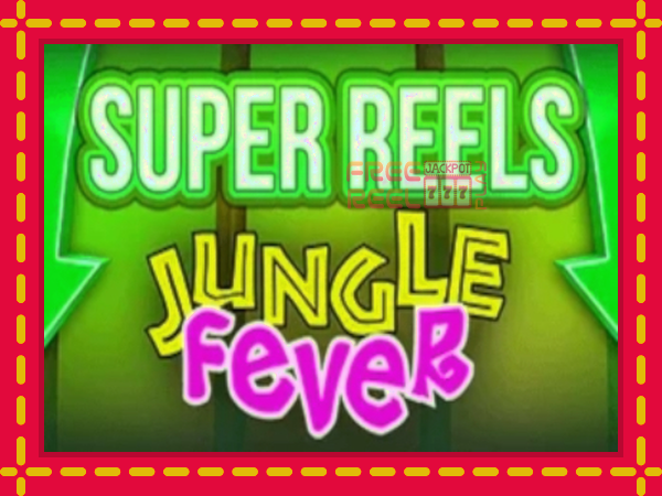 Jungle Fever Super Reels: luaj online