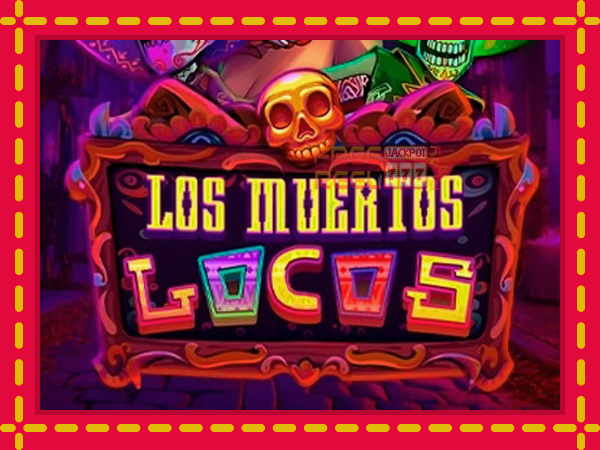 Los Muertos Locos: luaj online