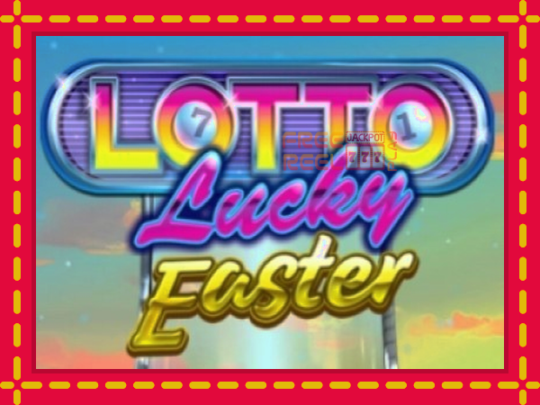 Lotto Lucky Easter: luaj online