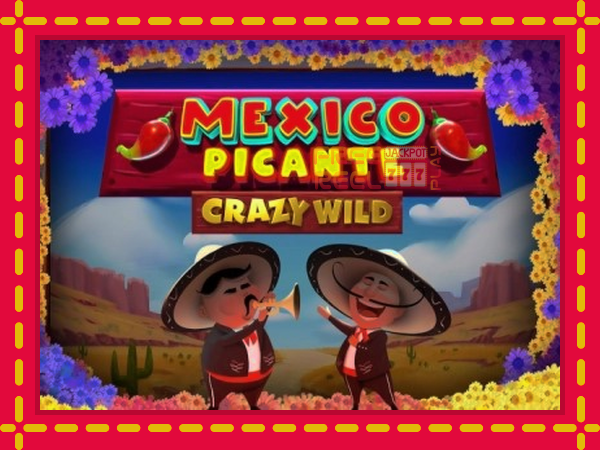 Mexico Picante Crazy Wild: luaj online