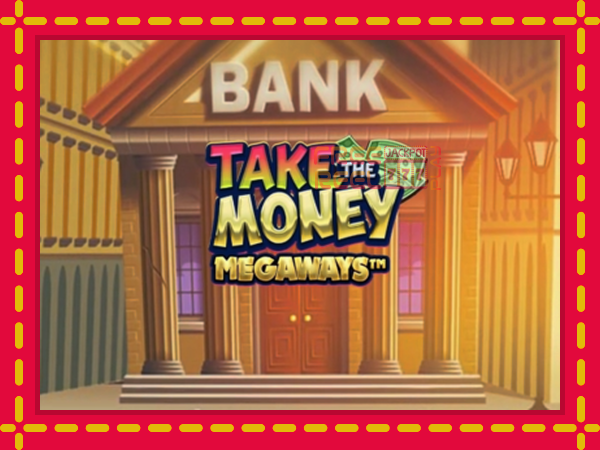 Take the Money Megaways: luaj online