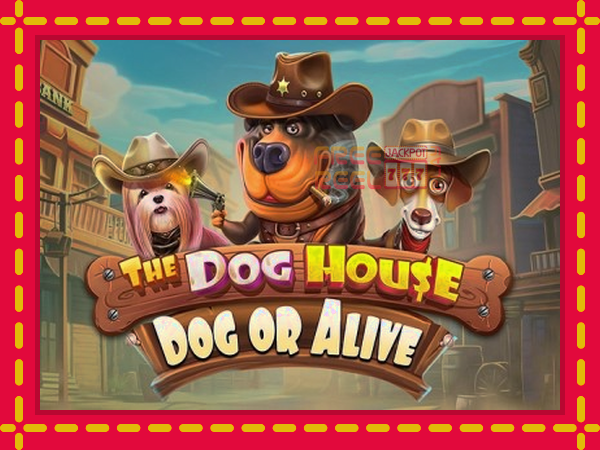 The Dog House - Dog or Alive: luaj online