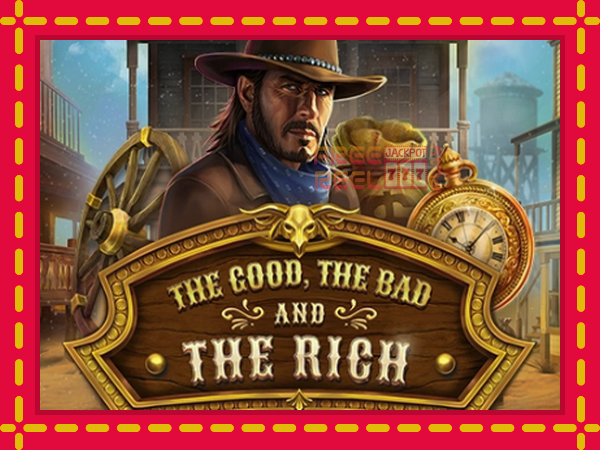 The Good The Bad and The Rich: luaj online