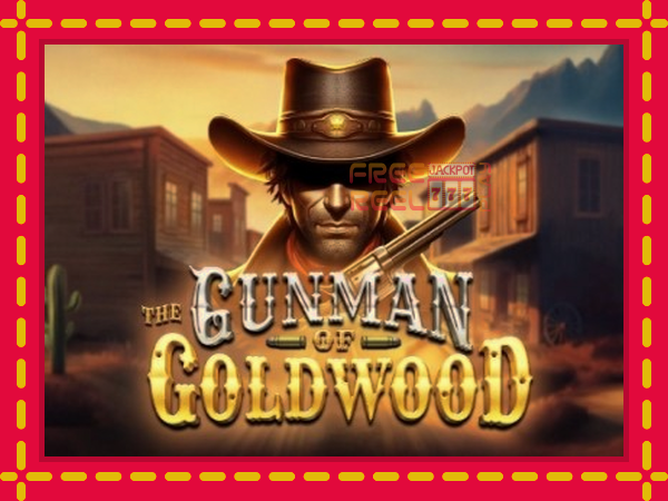 The Gunman of Goldwood: luaj online