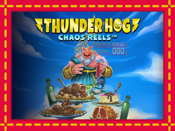 Thunder Hog Chaos Reels: luaj online