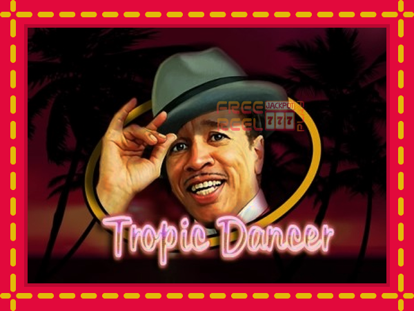 Tropic Dancer: luaj online