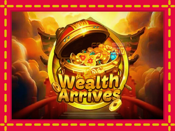 Wealth Arrives: luaj online