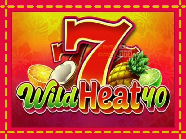 Wild Heat 40: luaj online